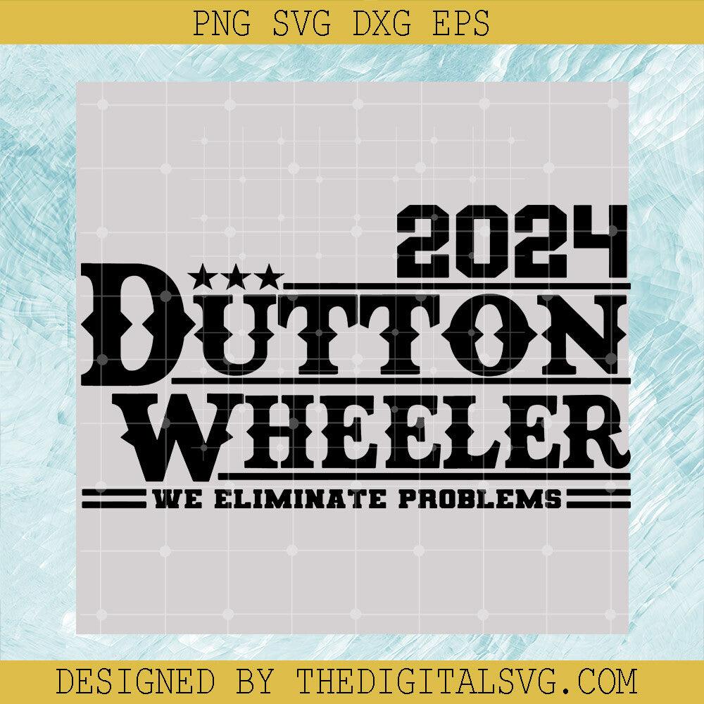 2024 Dutton Wheerler We Eliminate Problems Svg, Dutton Wheeler Svg, Yellowstone Svg - TheDigitalSVG