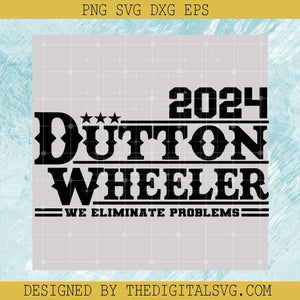 2024 Dutton Wheerler We Eliminate Problems Svg, Dutton Wheeler Svg, Yellowstone Svg - TheDigitalSVG