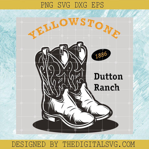 Boots Yellowstone 1886 Dutton Ranch Svg, Yellowstone 1886 Svg, Dutton Ranch Svg - TheDigitalSVG