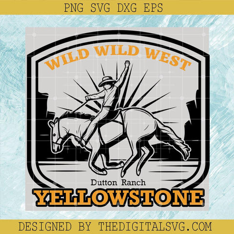 Wild Wild West Dutton Ranch Yellowstone Svg, Yellowstone Svg, He Rides A White Horse Svg - TheDigitalSVG