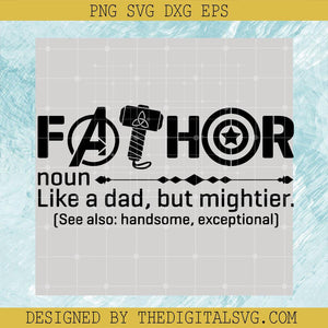 Fathor Noun Like A Dad But Mightier Svg, See Also Handsome Exceptional Svg, Quotes Svg - TheDigitalSVG