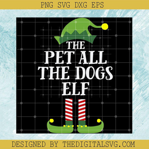 The Pet All The Dogs Elf Svg, Disney Svg, Funny Christmas Svg - TheDigitalSVG