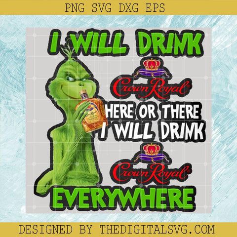 I Will Drink Crown Royal Here Or There I Will Drink Crown Royal Everywhere Svg, Disney Svg, I Will Drink Everywhere Svg - TheDigitalSVG